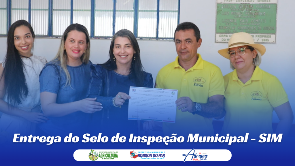 Secretaria de Agricultura faz entrega do 1º Selo de Inspeção Municipal – SIM!